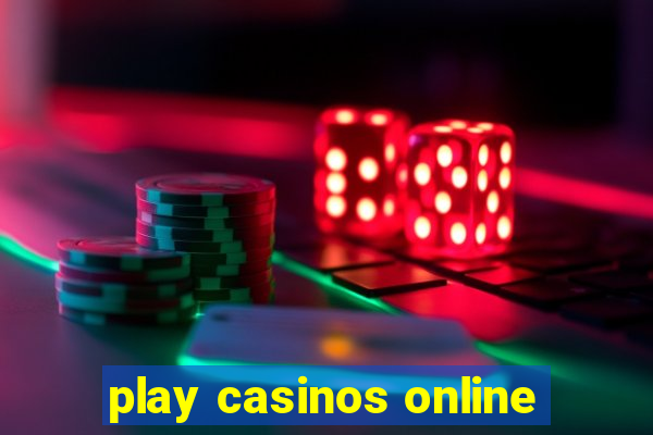 play casinos online