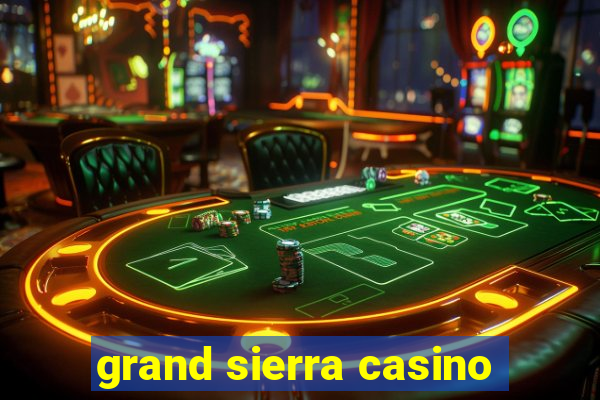 grand sierra casino