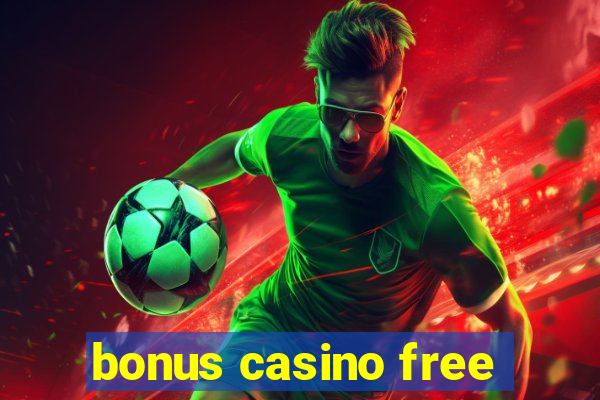 bonus casino free