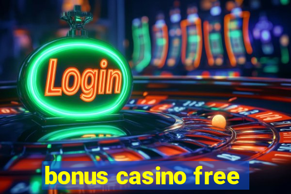 bonus casino free