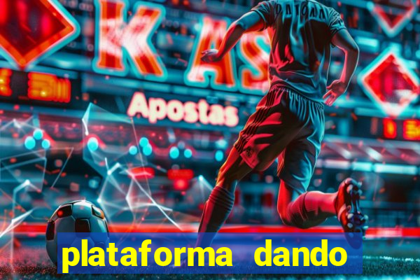 plataforma dando dinheiro no cadastro