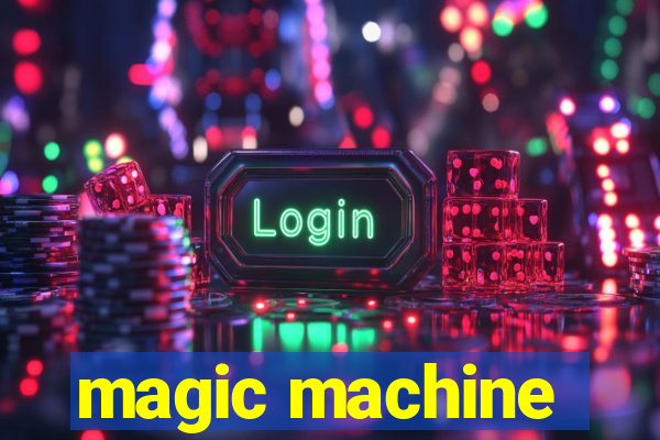 magic machine