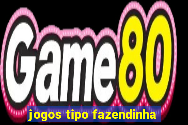 jogos tipo fazendinha