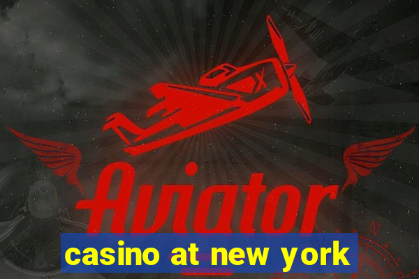 casino at new york