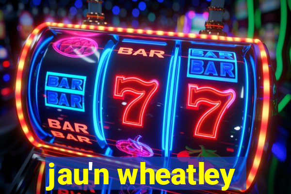 jau'n wheatley