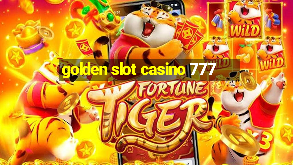 golden slot casino 777