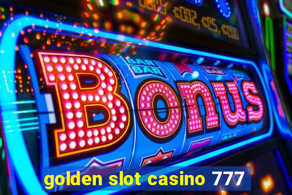 golden slot casino 777