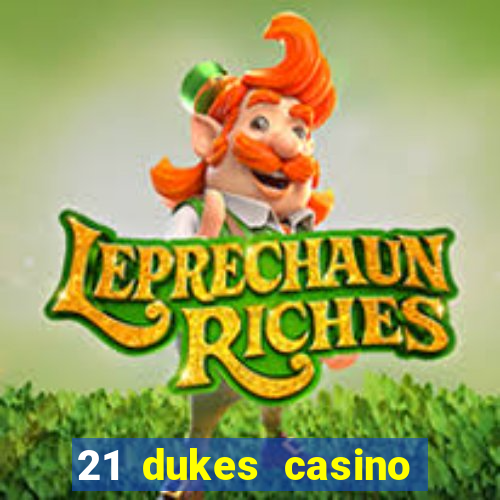 21 dukes casino play online