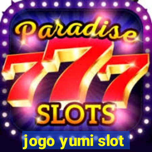 jogo yumi slot