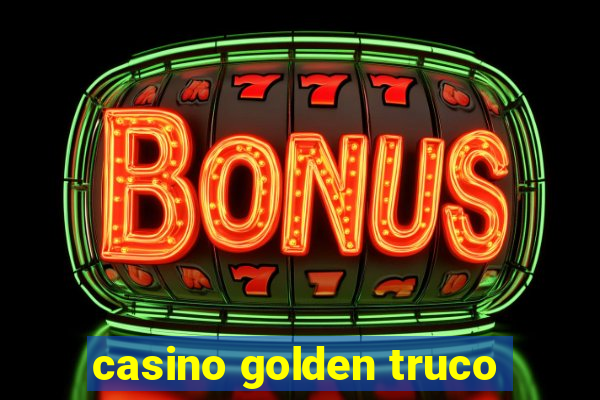 casino golden truco