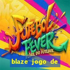 blaze jogo de apostas online