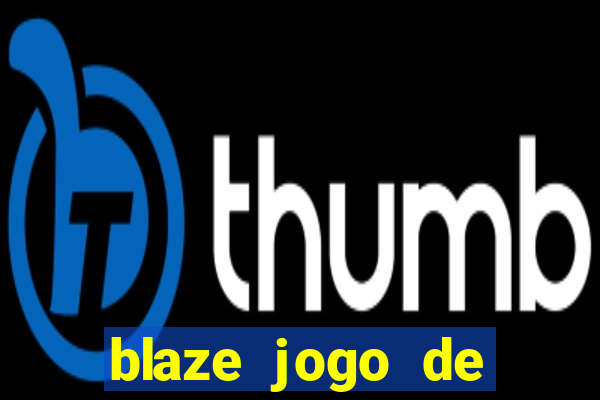 blaze jogo de apostas online