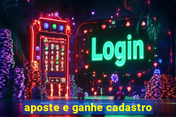 aposte e ganhe cadastro