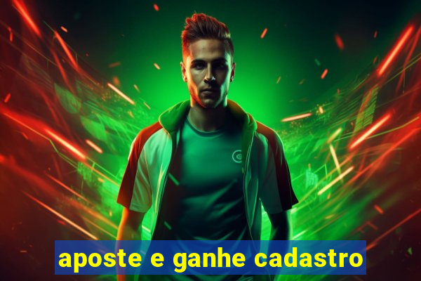 aposte e ganhe cadastro