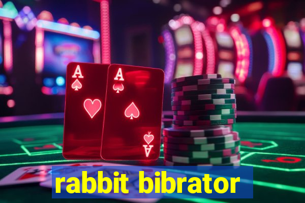 rabbit bibrator