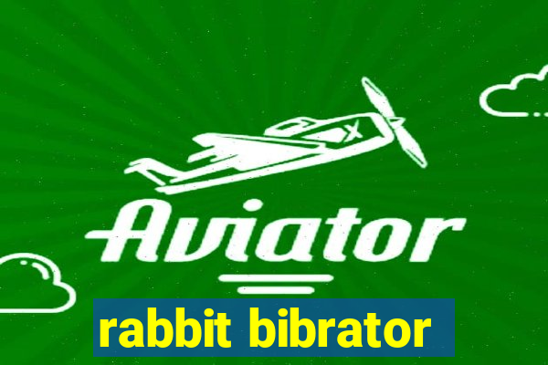 rabbit bibrator