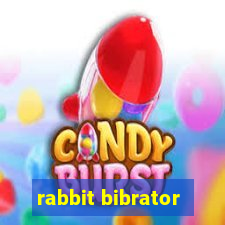 rabbit bibrator