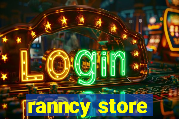 ranncy store