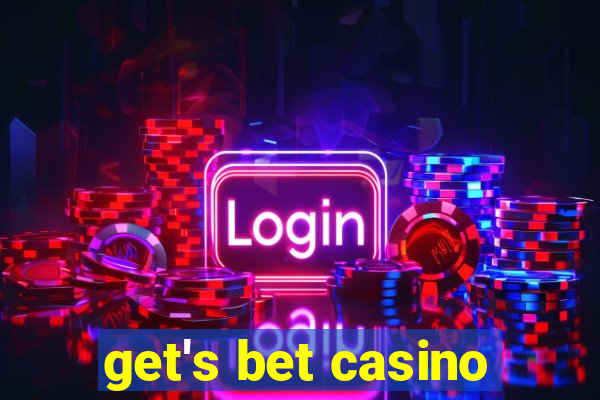 get's bet casino