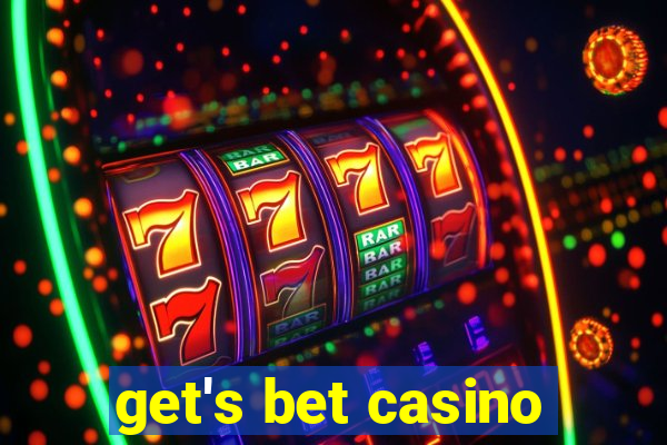 get's bet casino