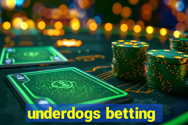 underdogs betting