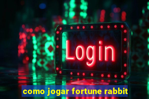 como jogar fortune rabbit