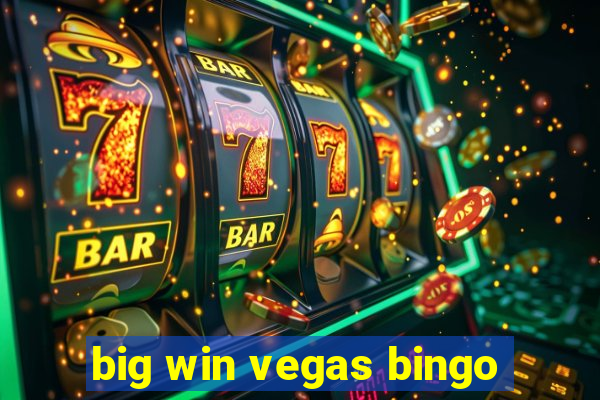 big win vegas bingo