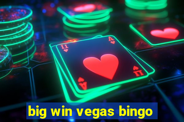 big win vegas bingo