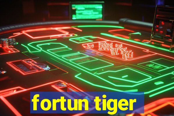 fortun tiger