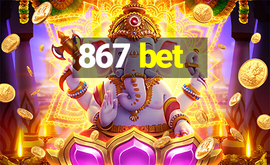 867 bet