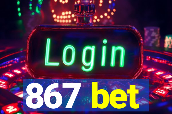 867 bet