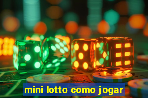 mini lotto como jogar