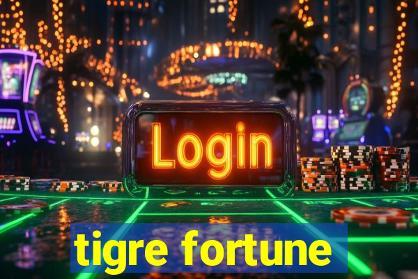 tigre fortune