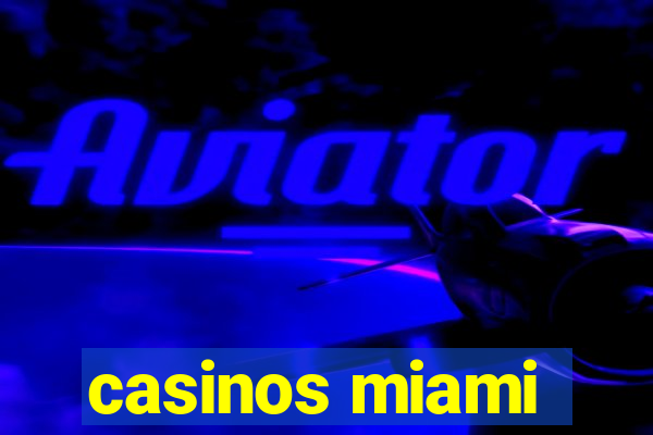 casinos miami