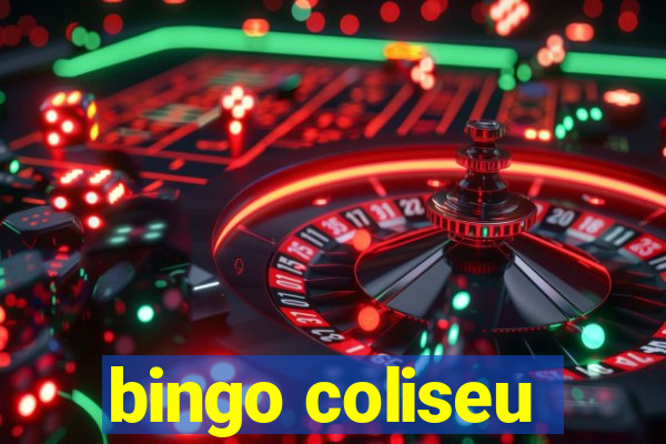 bingo coliseu