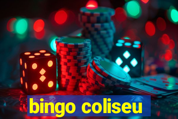 bingo coliseu