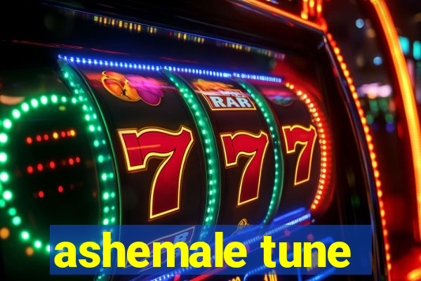 ashemale tune