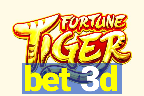 bet 3d