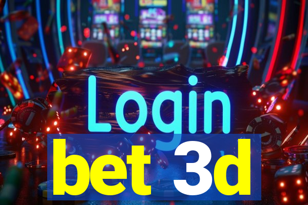 bet 3d