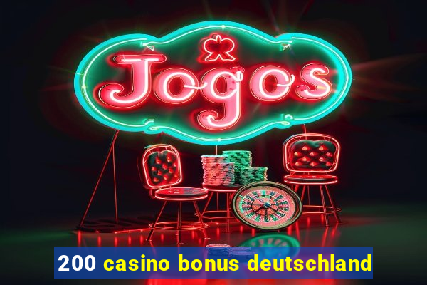 200 casino bonus deutschland