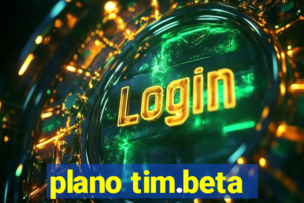 plano tim.beta