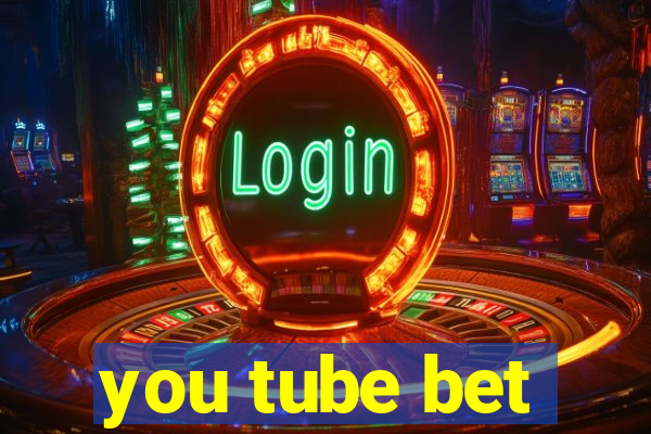 you tube bet