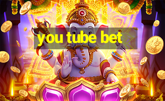 you tube bet