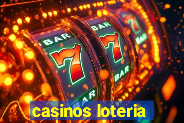 casinos loteria