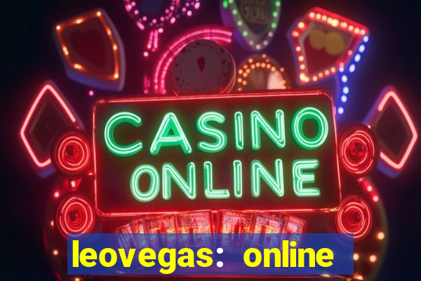 leovegas: online casino games