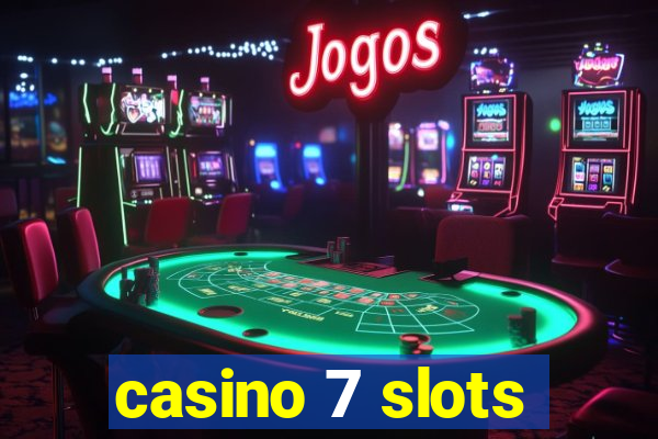 casino 7 slots