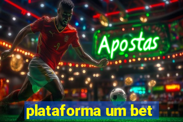 plataforma um bet