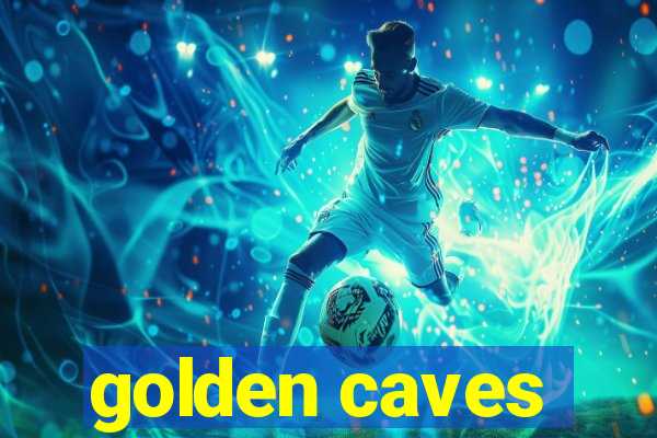 golden caves