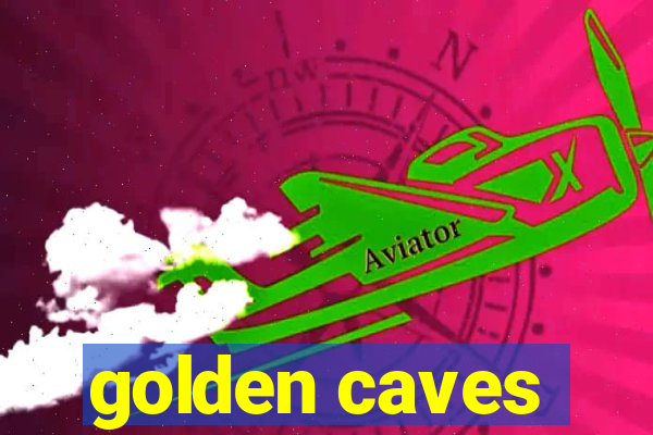 golden caves