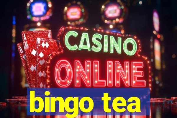 bingo tea